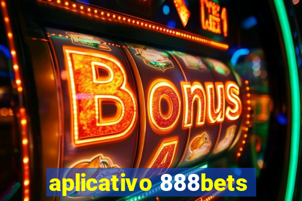 aplicativo 888bets